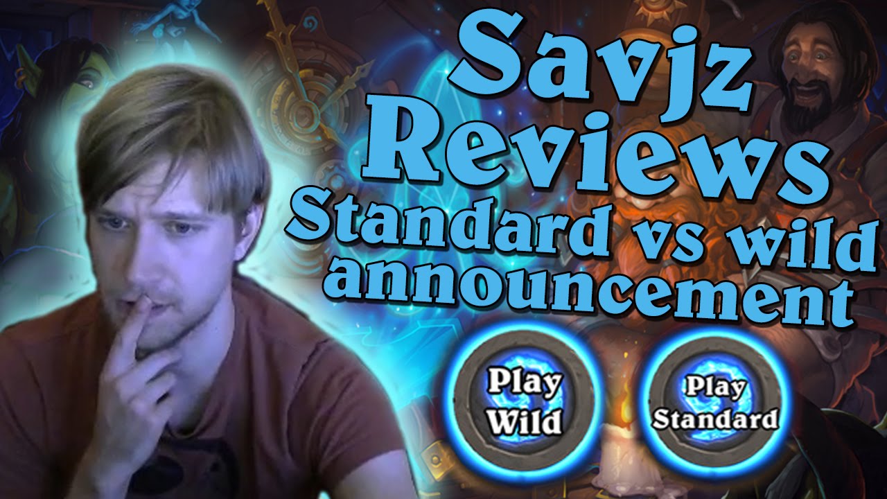 Savjz Reviews: Standard vs. Wild Announcement (Hearthstone Formats)