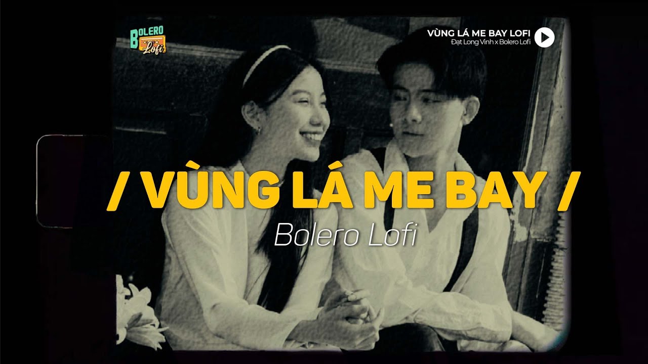 V&ugrave;ng L&aacute; Me Bay - (Lofi Ver.) | Đạt Long Vinh ~ Nh&igrave;n l&aacute; me bay nhớ kỷ niệm hai ch&uacute;ng m&igrave;nh...