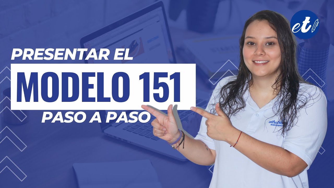 🖊 Cómo rellenar y presentar el modelo 151