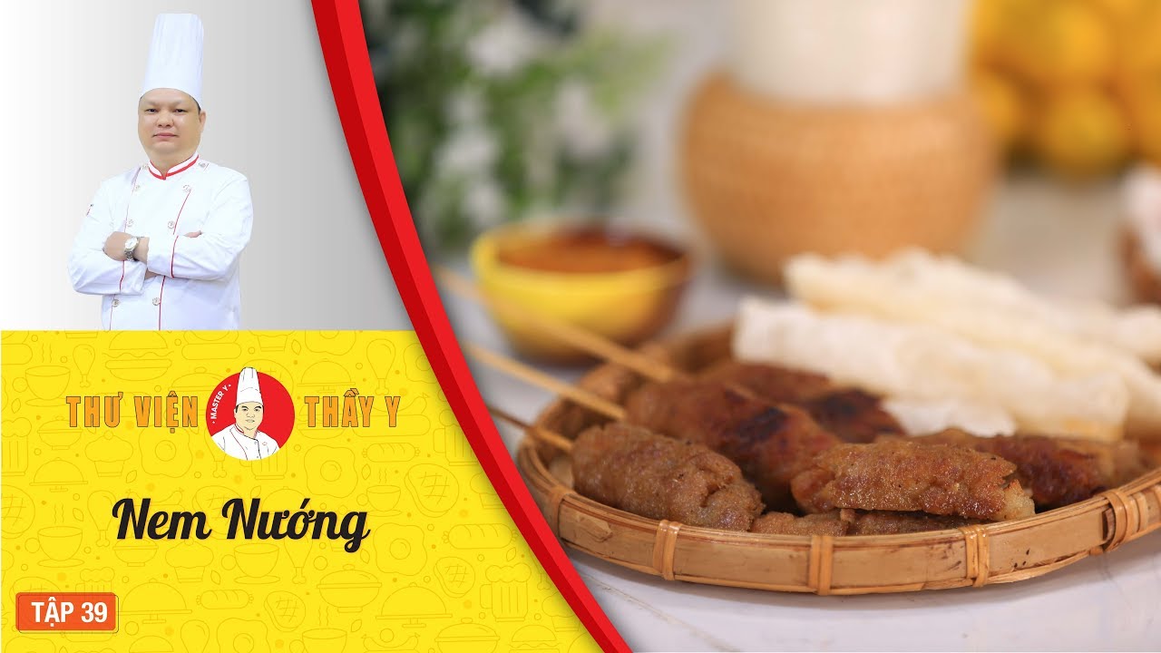 Cách làm Nem Nướng - Dạy học nấu ăn ngon - Thư Viện Thầy Y | Tập 39