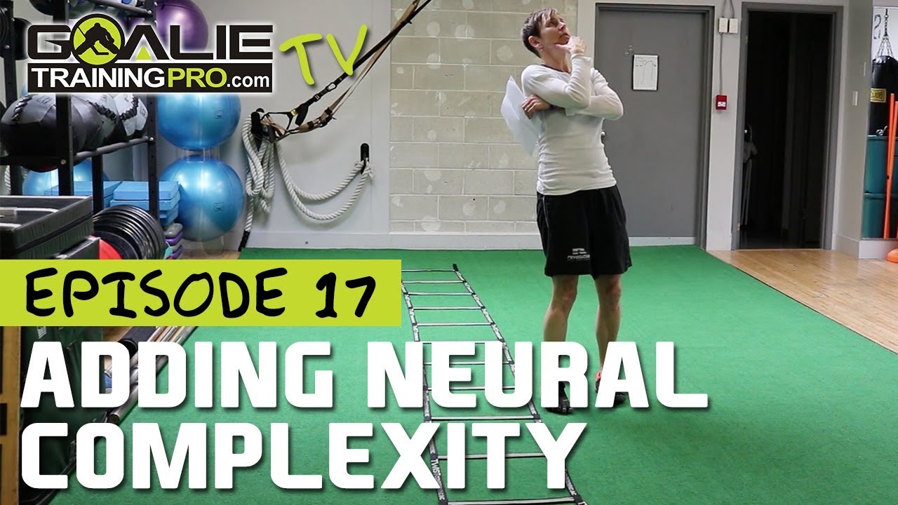 Goalie Training Pro TV Ep 17 - How to Add Neural Complexity
