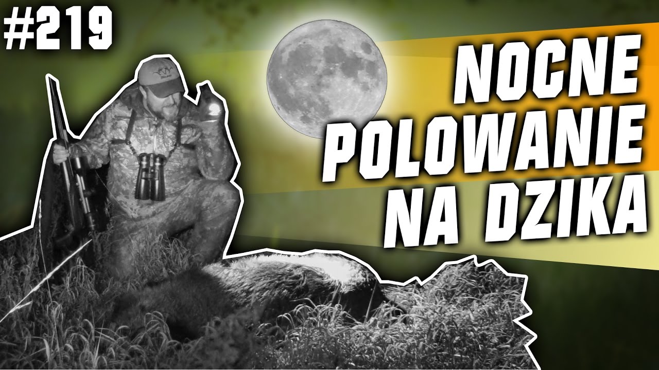 Darz B&oacute;r odc 219 - Nocne polowanie na dzika