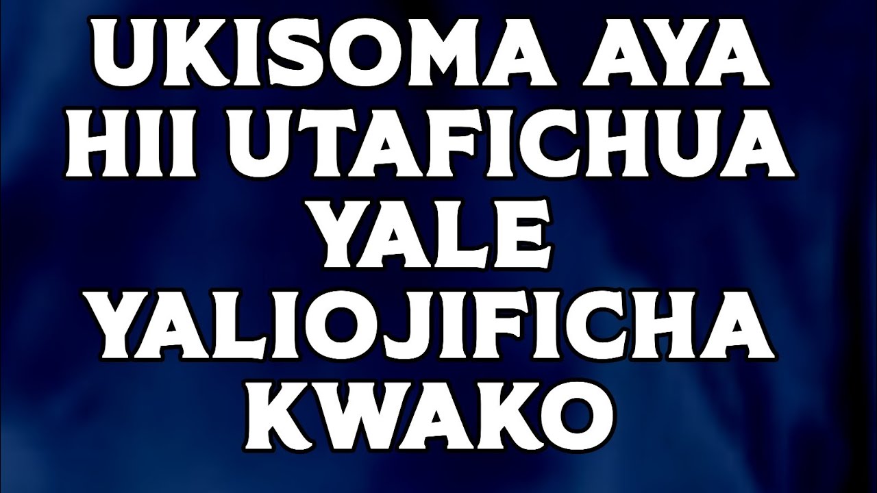 UKISOMA AYA HII UTAFICHUA YALE YALIOJIFICHA KWAKO