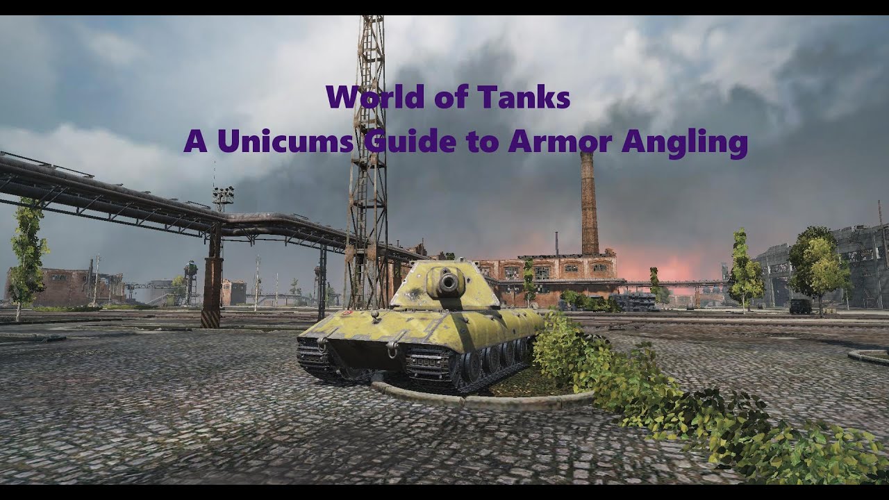 How to be a Unicum EP1-- A Unicums guide to Armor Angling and Usage