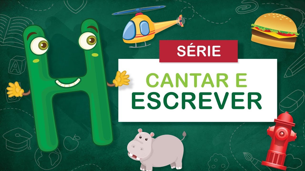 LETRA H - VAMOS CANTAR E ESCREVER?