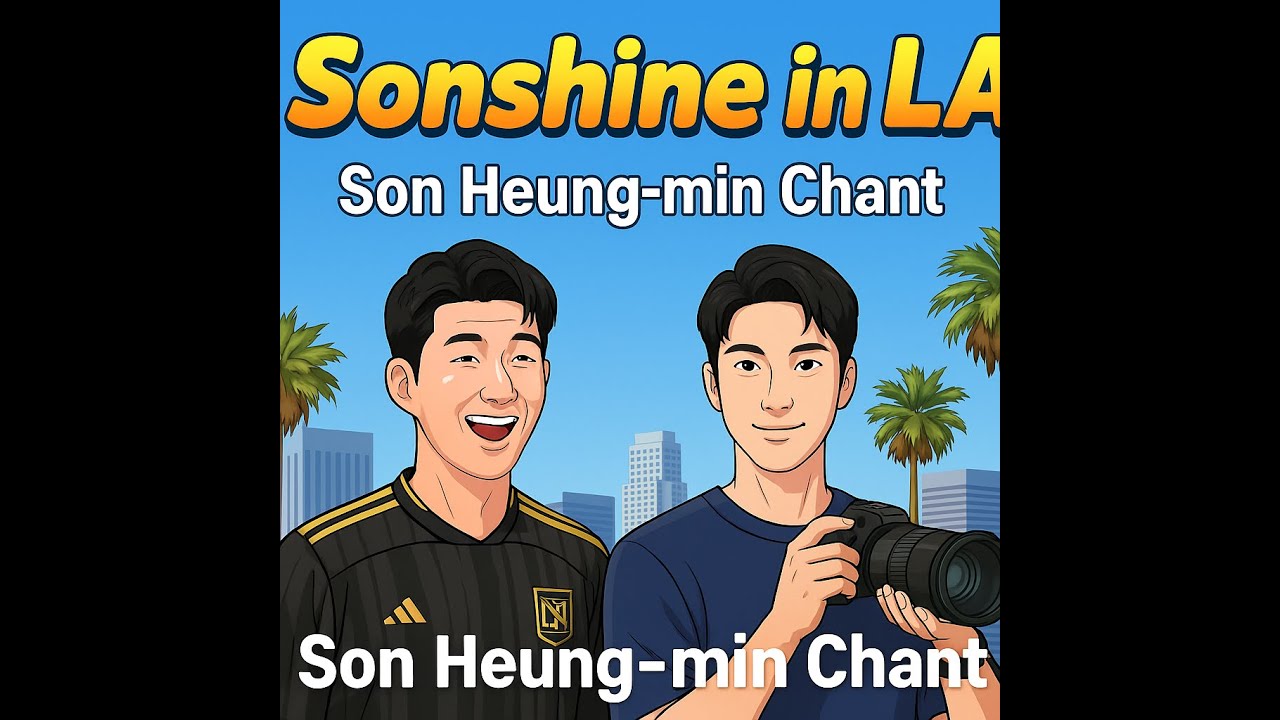 Sonshine in LA (English Ver.) | 손흥민 응원가 🎵 LAFC 팬송