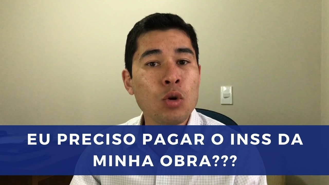 INSS - EU PRECISO PAGAR O INSS DA MINHA OBRA?? | MARCELO AKIRA | 74 de 500
