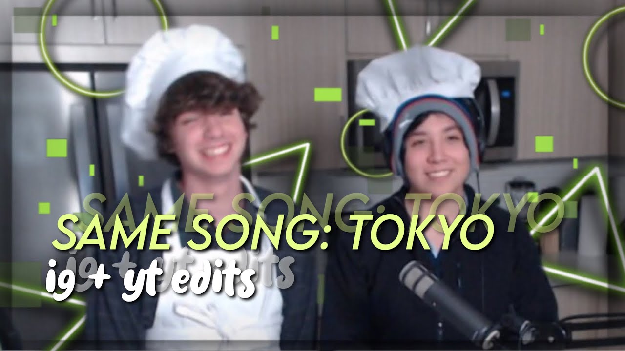 edits with the same audio: tokyo~leat'eq