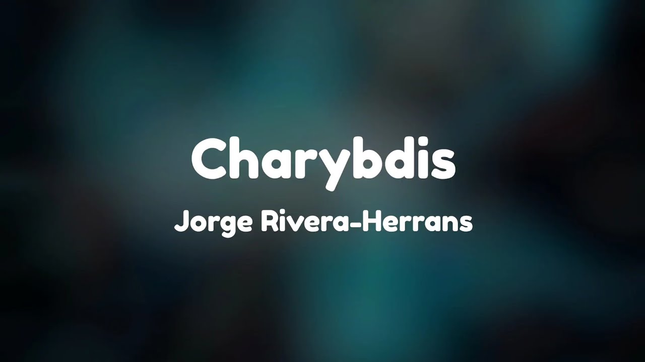 Charybdis Lyrics Epic the Musical by Jorge Rivera-Herrans