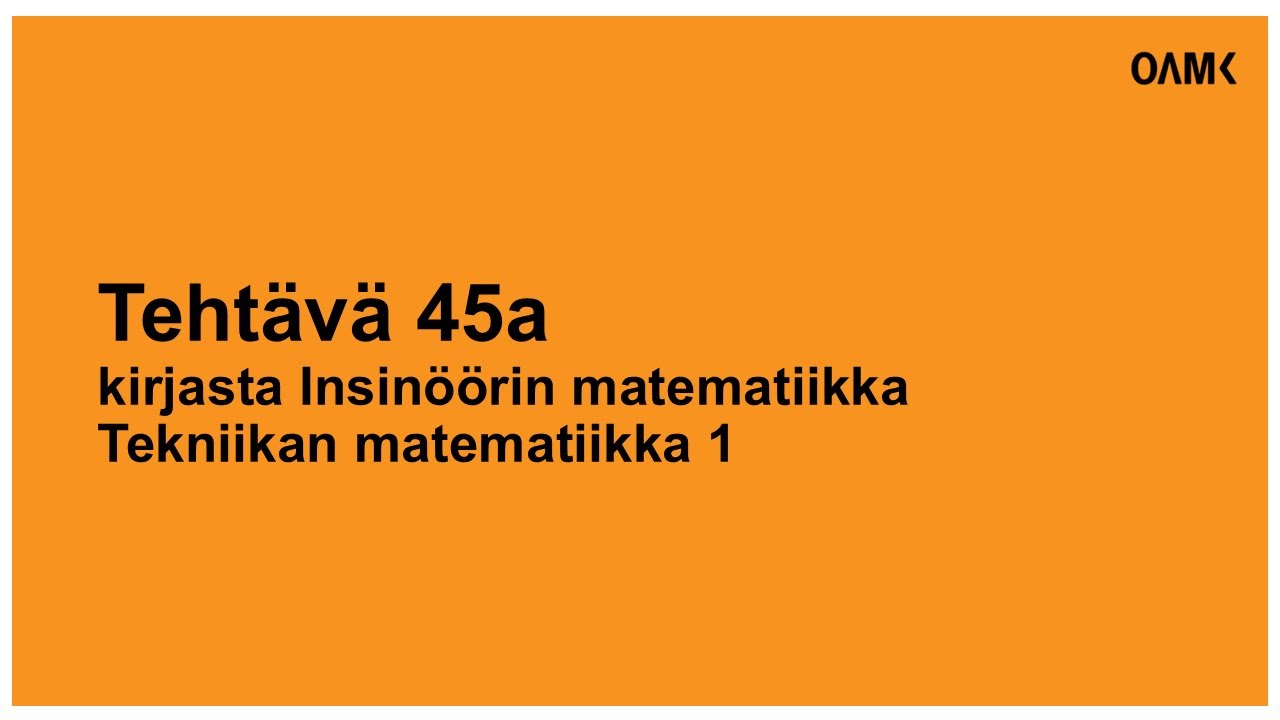 Tehtävä 45 kirjasta Insinöörin matematiikka