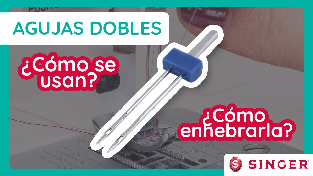 TODO sobre AGUJAS DOBLES | Singer Argentina