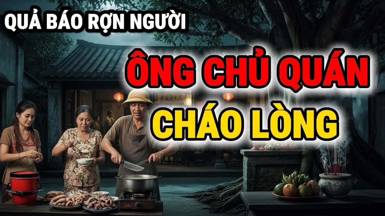 ÔNG CHỦ QUÁN CHÁO LÒNG - QUẢ BÁO Rợn Người Khiến Cả Làng Rùng Mình