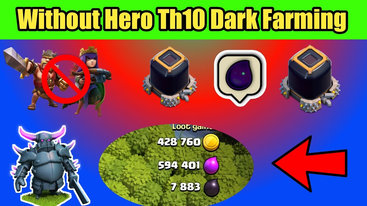 Without Heroes - Th10 Dark Elixir Farming Attack Strategy | How to Farm Dark At Th10