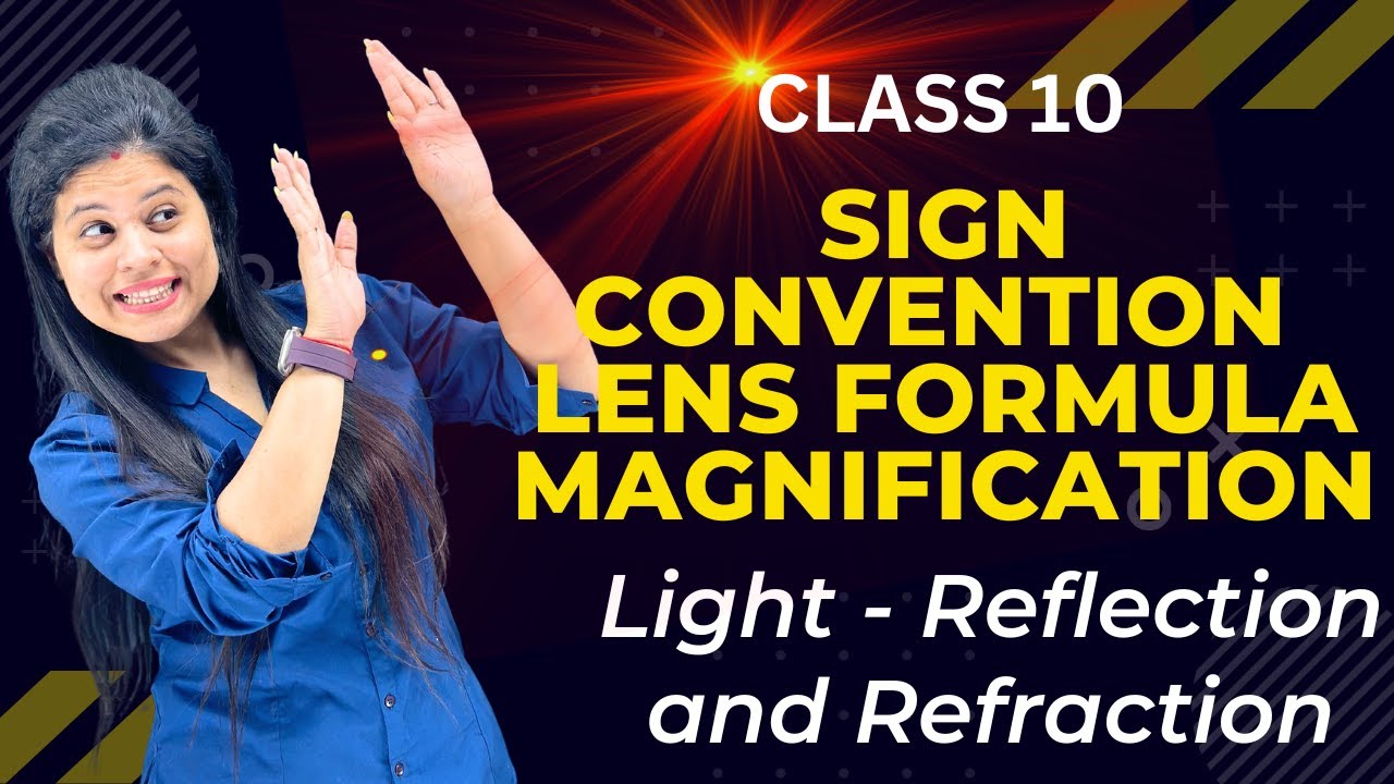 Lens Sign Convention | Lens Formula | Magnification | Chapter 9 | Light | Class 10 Science | NCERT