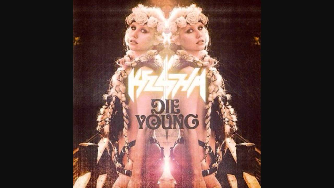 Die Young (Chipmunks Version) - Ke$ha