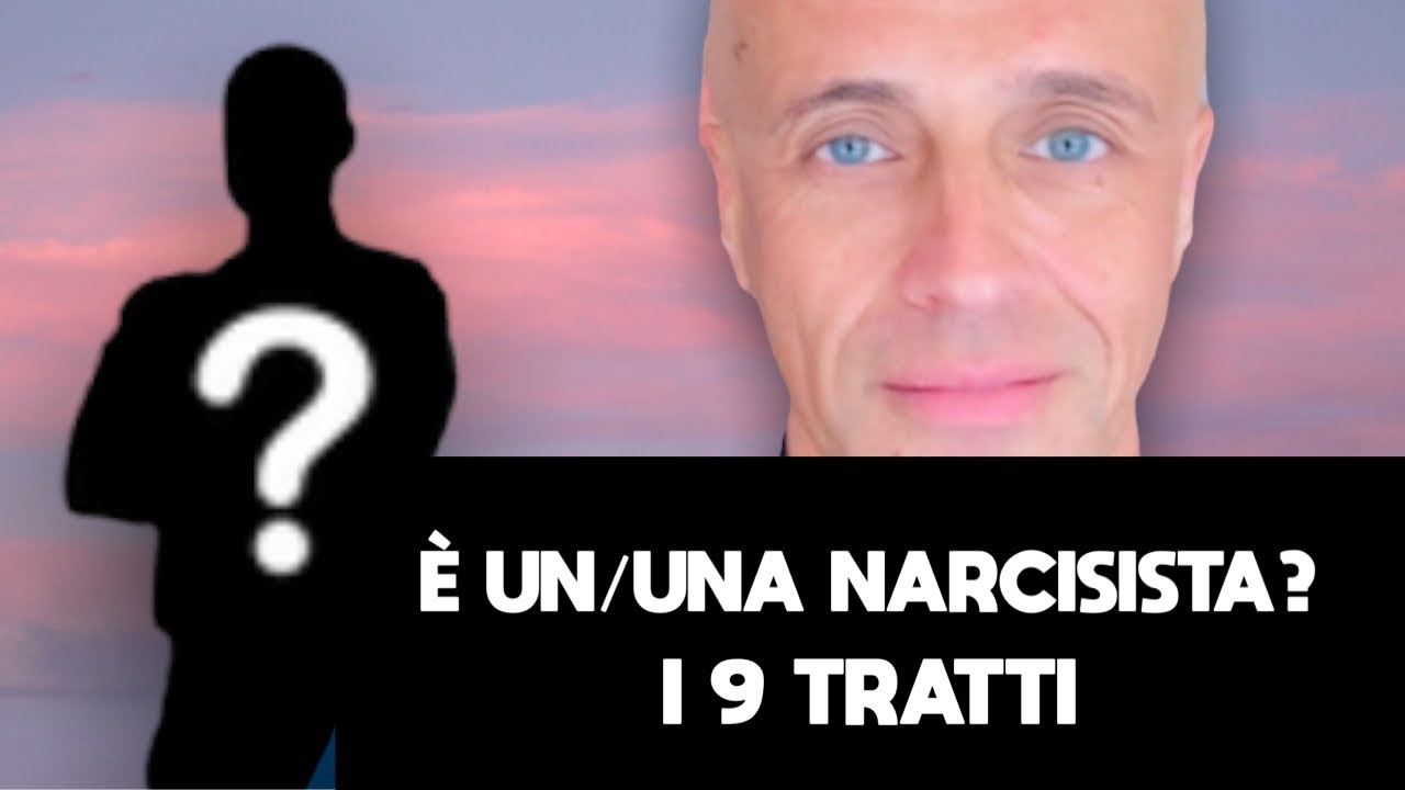 Impara a distinguere un/una narcisista: I 9 TRATTI OSSERVATI SVISCERATI E SPIEGATI