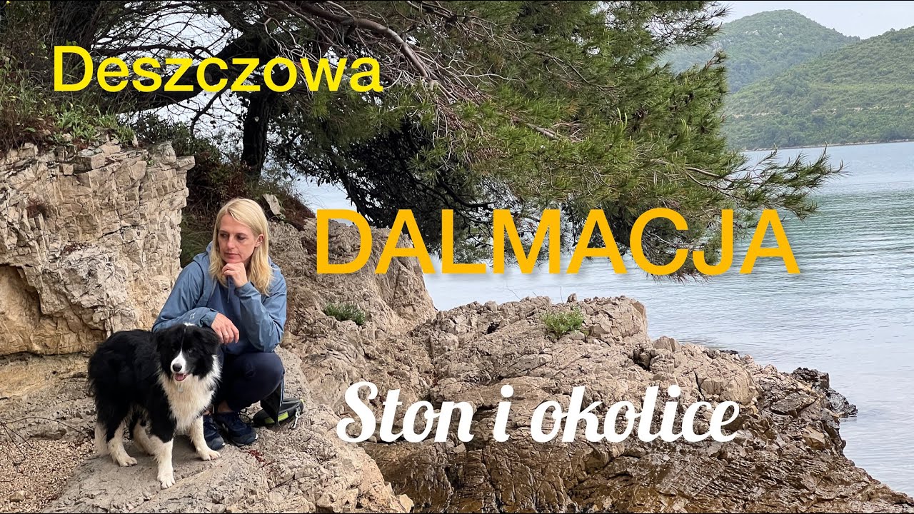 Deszczowa DALMACJA. STON i okolice.