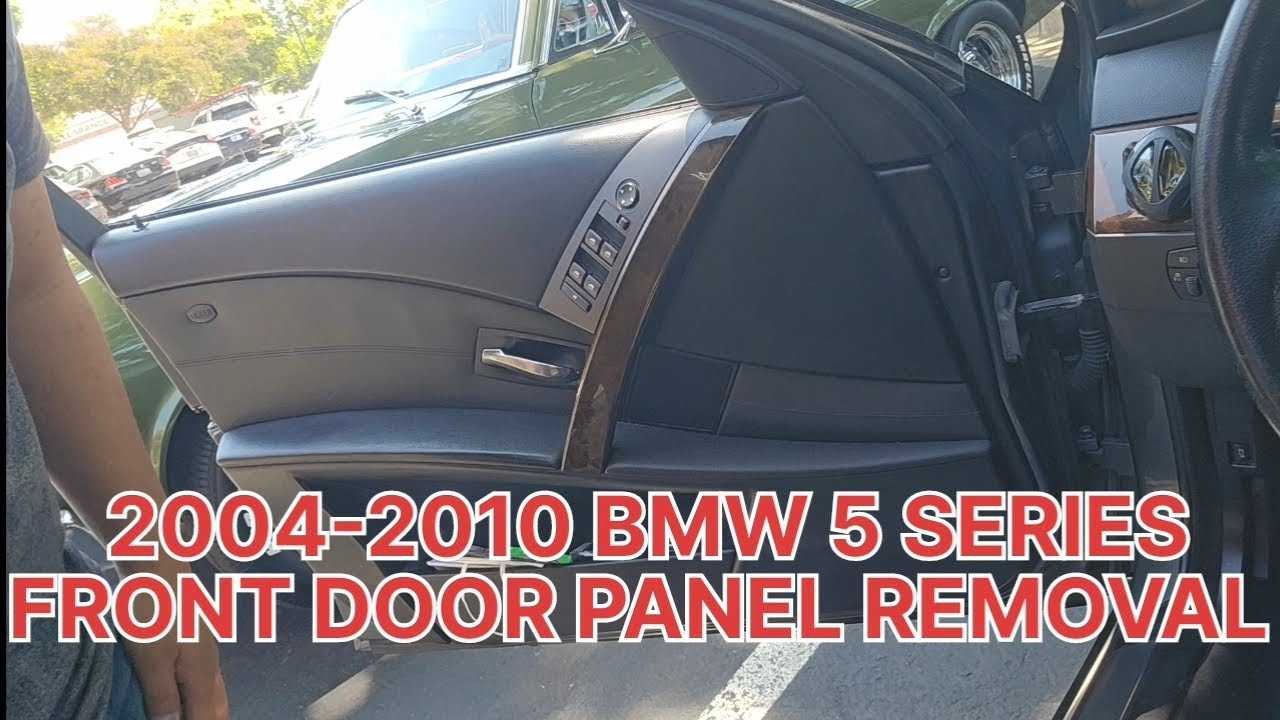 BMW 5 SERIES E60 E61 FRONT DOOR PANEL REMOVAL