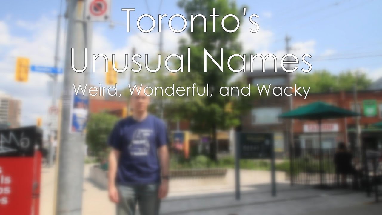 Toronto's Unusual Names