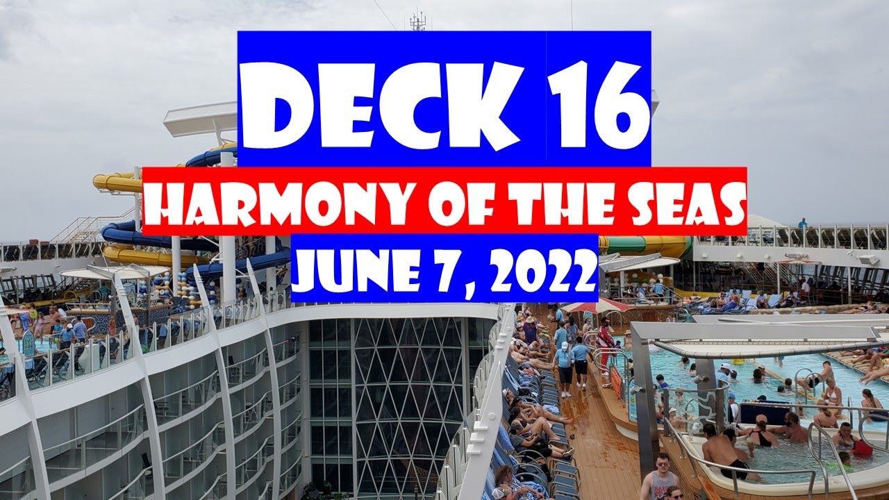 DECK 16 TOUR - Harmony of the Seas - Royal Caribbean Cruise Line - June 2022