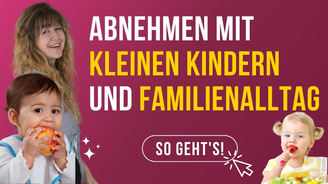 Abnehmen mit kleinen Kindern und Familienalltag