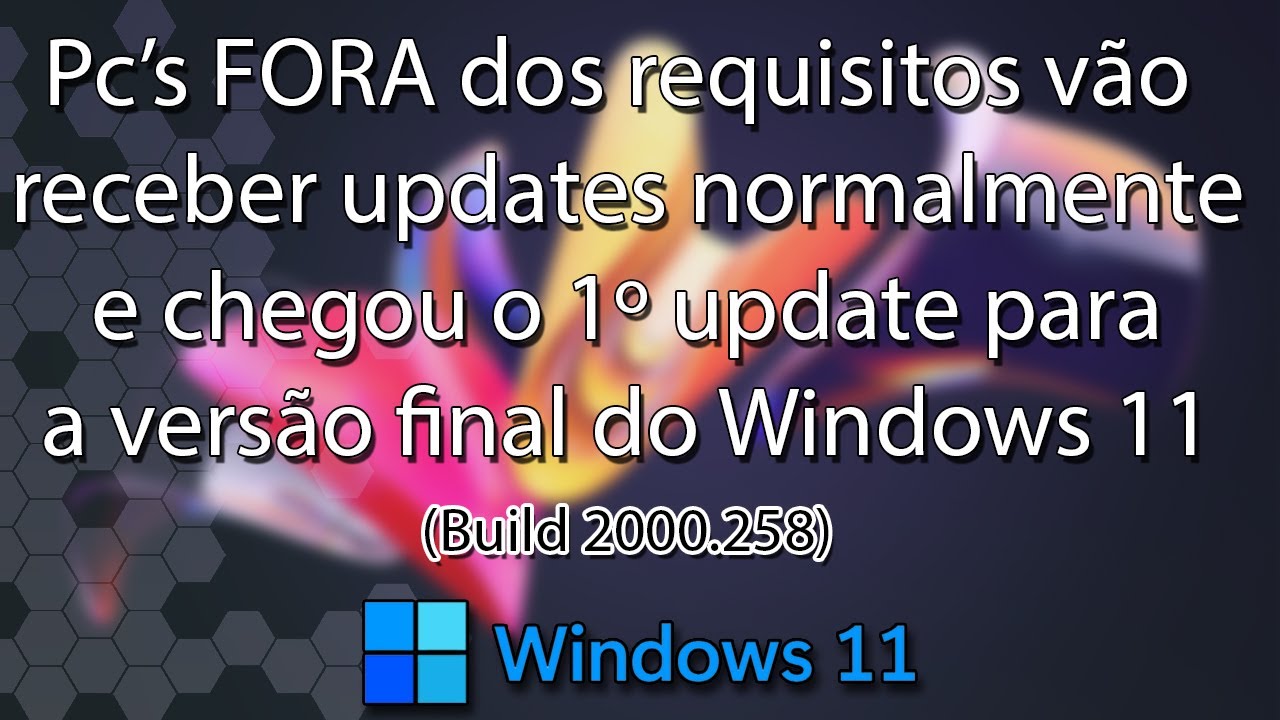 Pcs fora dos requisitos vão receber update no Windows 11 / Saiu o 1º update para a versão FINAL