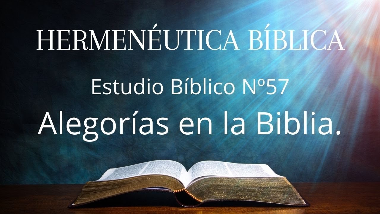 57. Hermenéutica. Alegorías en la Biblia.