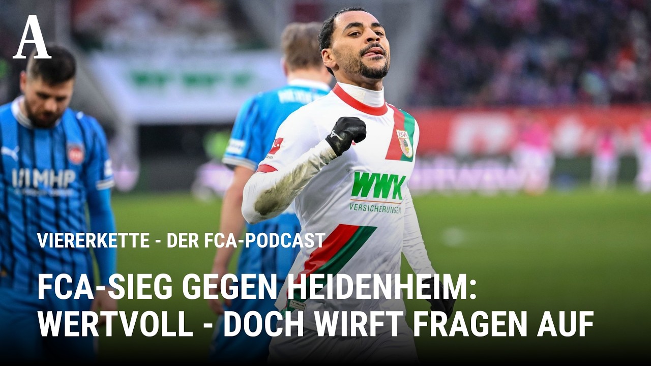 Der FCA-Sieg gegen Heidenheim ist wertvoll - und wirft dennoch Fragen auf