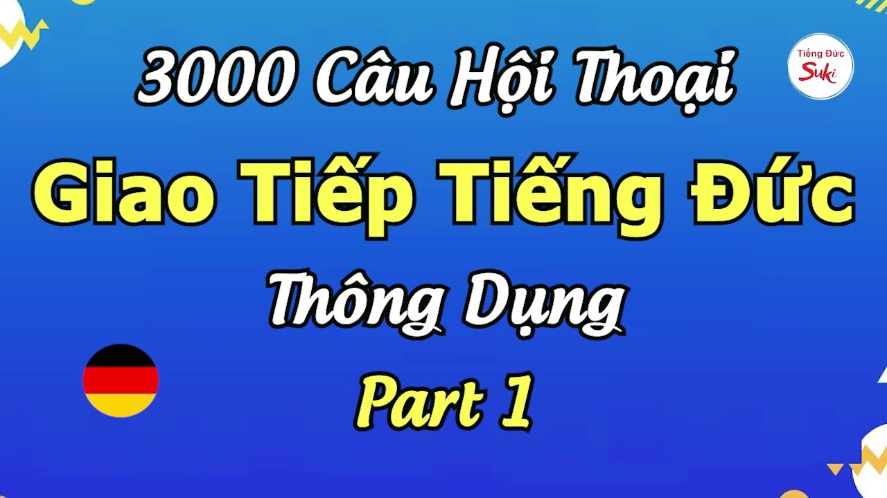 3000 Câu Hội Thoại Giao Tiếp Tiếng Đức Thông Dụng #1