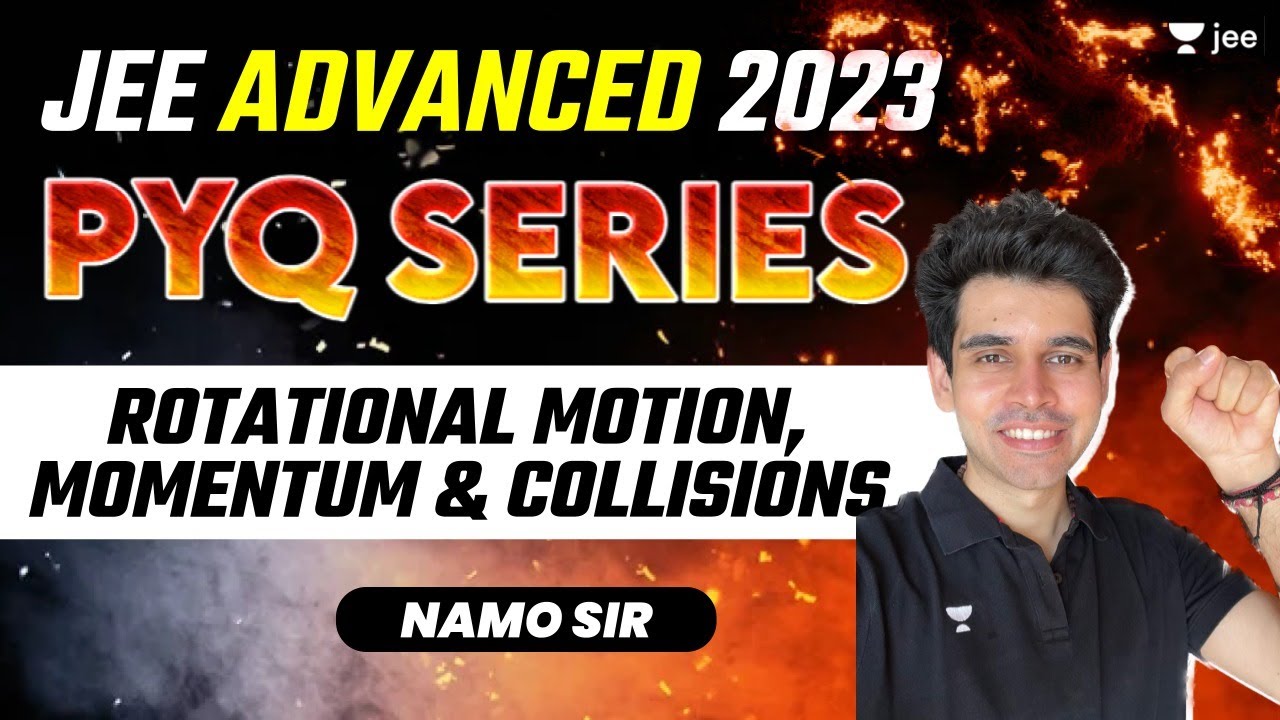 Rotational Motion, Momentum & Collisions - PYQ Series | JEE Advanced 2023 | #jeeadvanced | Namo Kaul