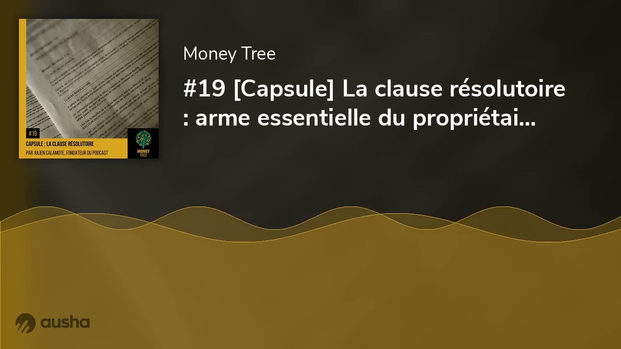#19 [Capsule] La clause r&eacute;solutoire : arme essentielle du propri&eacute;taire-bailleur