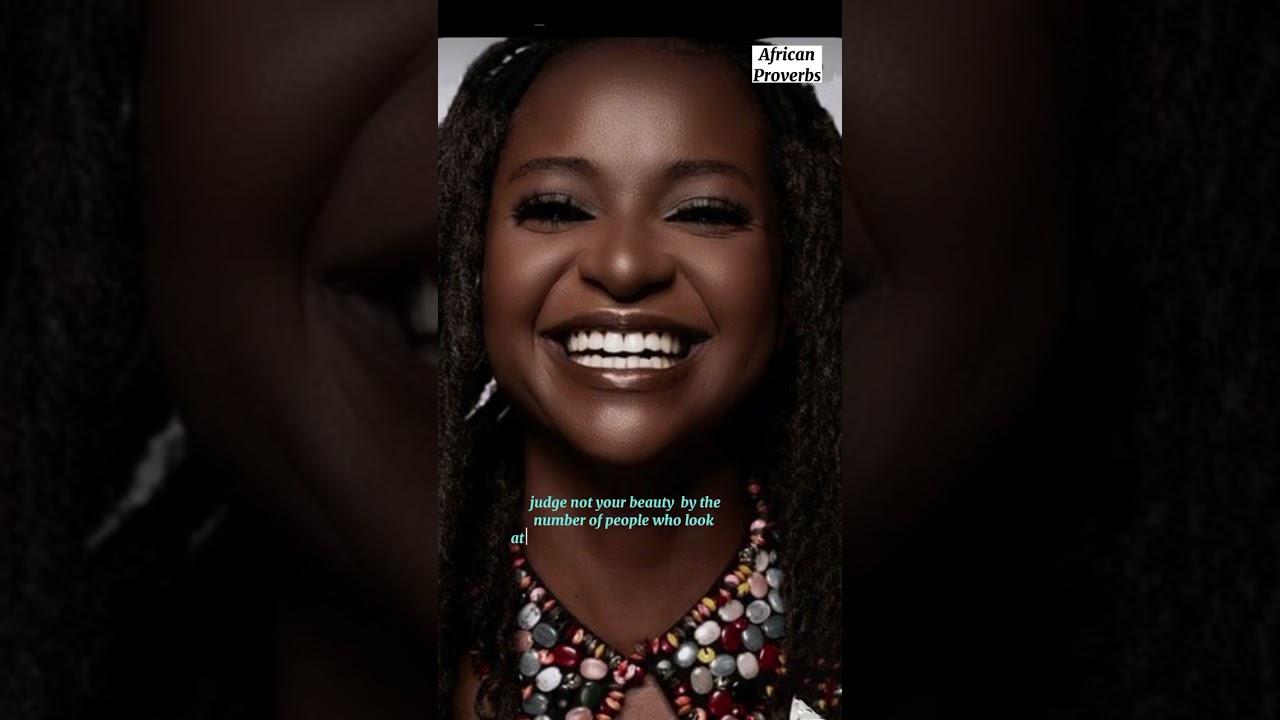 African Proverbs | Quotes And Sayings | Wisdom | Life Lessons | Beauty | Africa | Smile | Attraction