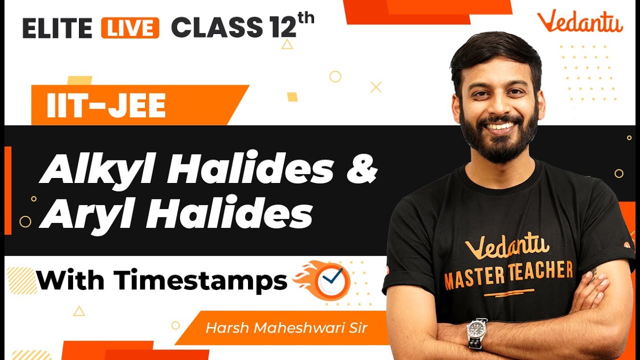 Alkyl Halides and Aryl Halides Class 12 | One Shot | Marathon |JEE Main|JEE Advanced|Harsh Sir| VJEE