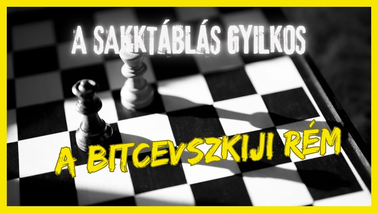 A sakkt&aacute;bl&aacute;s gyilkos - A Bitcevszkiji R&eacute;m | S&ouml;t&eacute;t Anyag