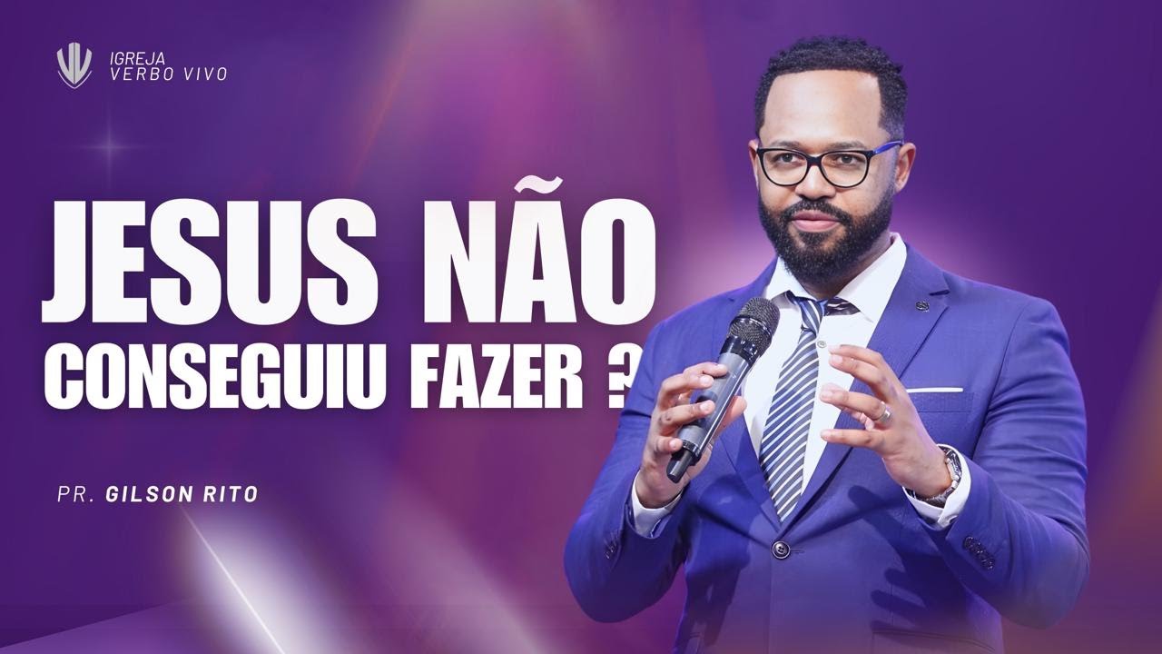 Jesus Não conseguiu Fazer ? | Gilson Rito
