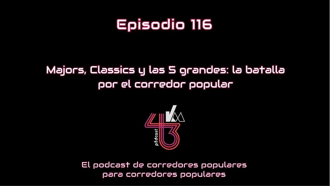 Majors, Classics y las 5 grandes: la batalla por el corredor popular | KM43 #116