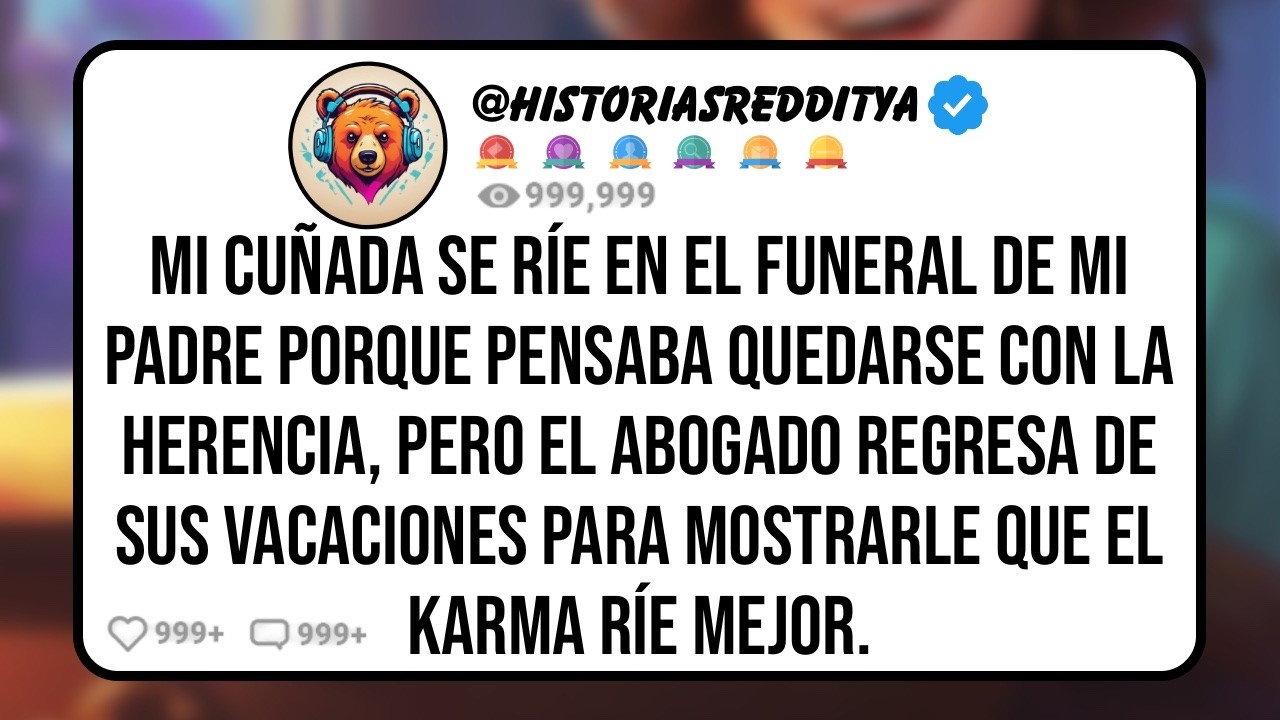 Mi CUÑADA se Ríe en Nuestras Caras en el Funeral de Nuestro PADRE Porque Iba a Heredar Toda la ...