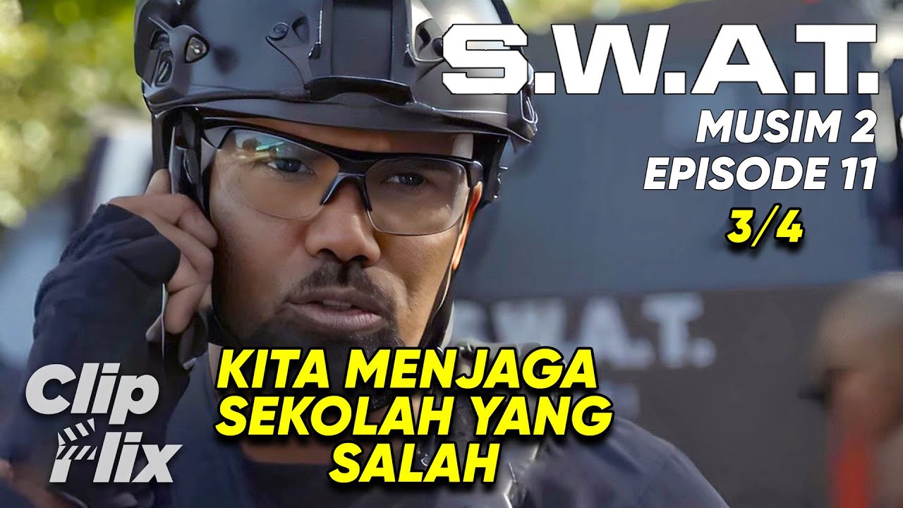 S.W.A.T. | Musim 2 Episode 11 (3/4) | Kita Menjaga Sekolah Yang Salah | ClipFlix