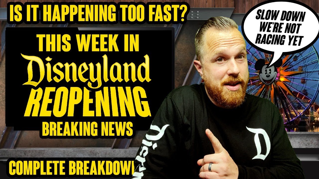 THIS WEEK IN DISNEYLAND REOPENING BREAKING NEWS | DISNEYLAND NEWS