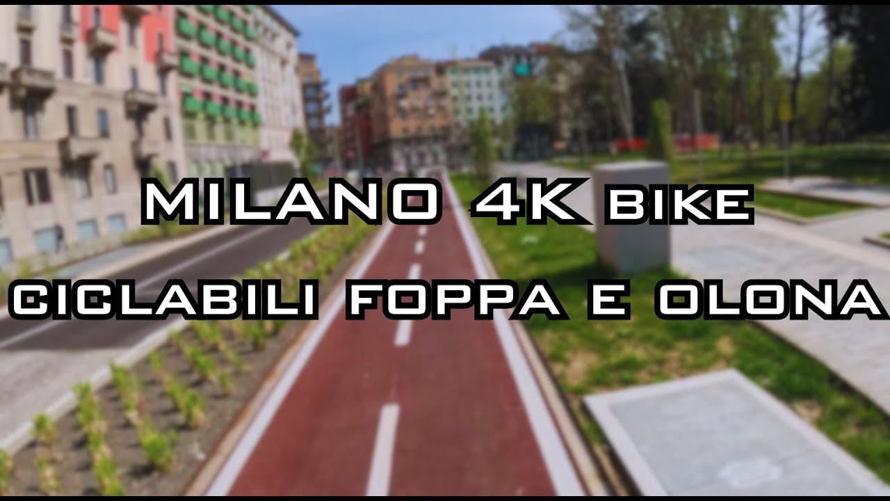 Milano 4K - Biking - Ciclabili via Foppa e via Olona