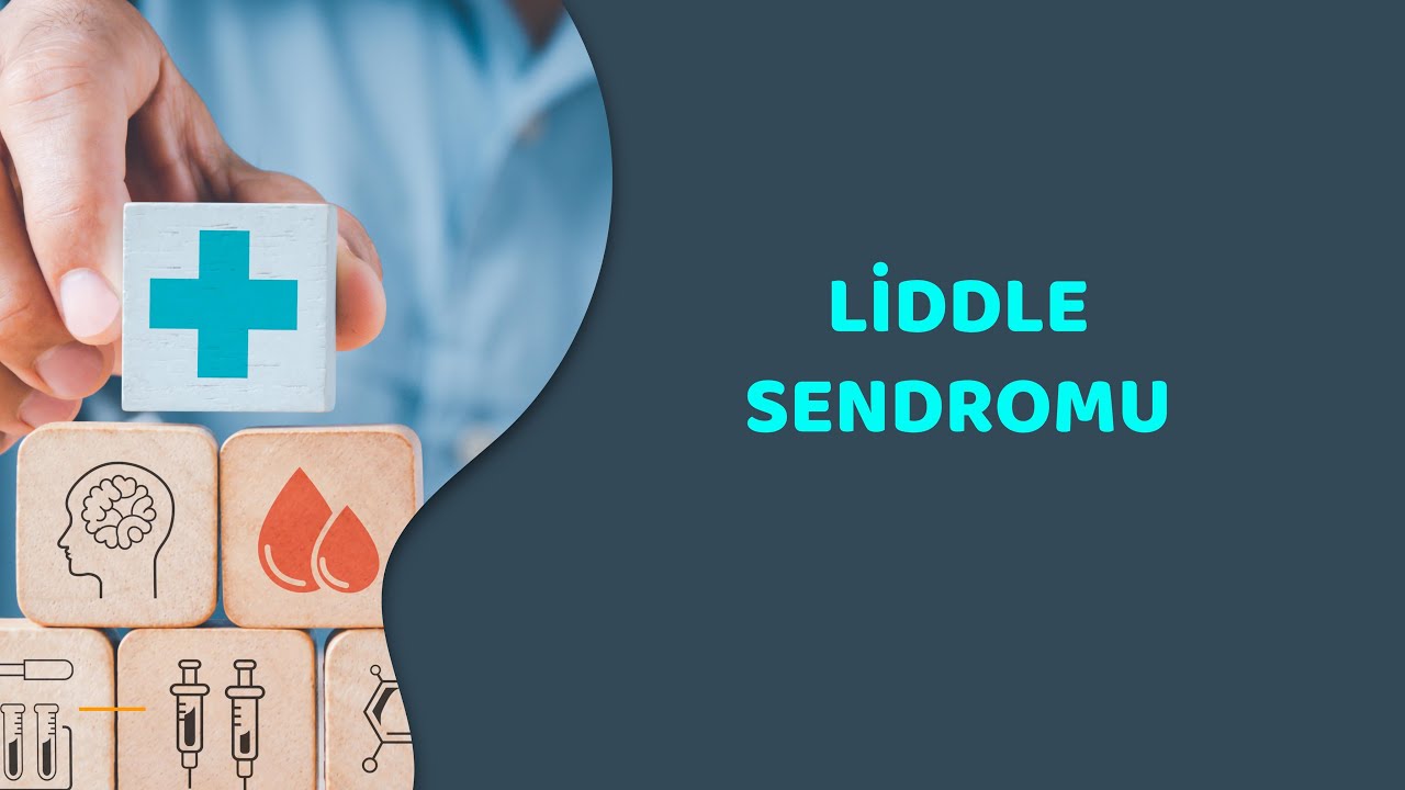 Liddle Sendromu (VAKA KAMPI ÖRNEK SORU ÇÖZÜMÜ)
