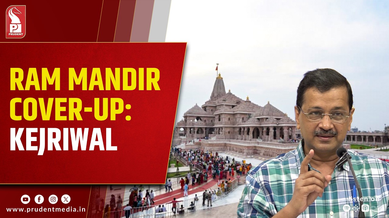 Kejriwal Alleges Ram Mandir Theft Cover-Up