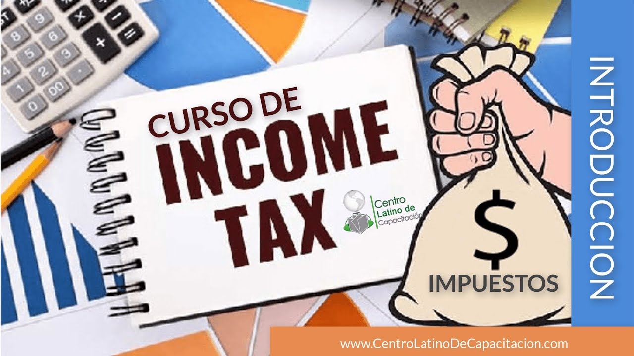 Introduccion al Income Tax