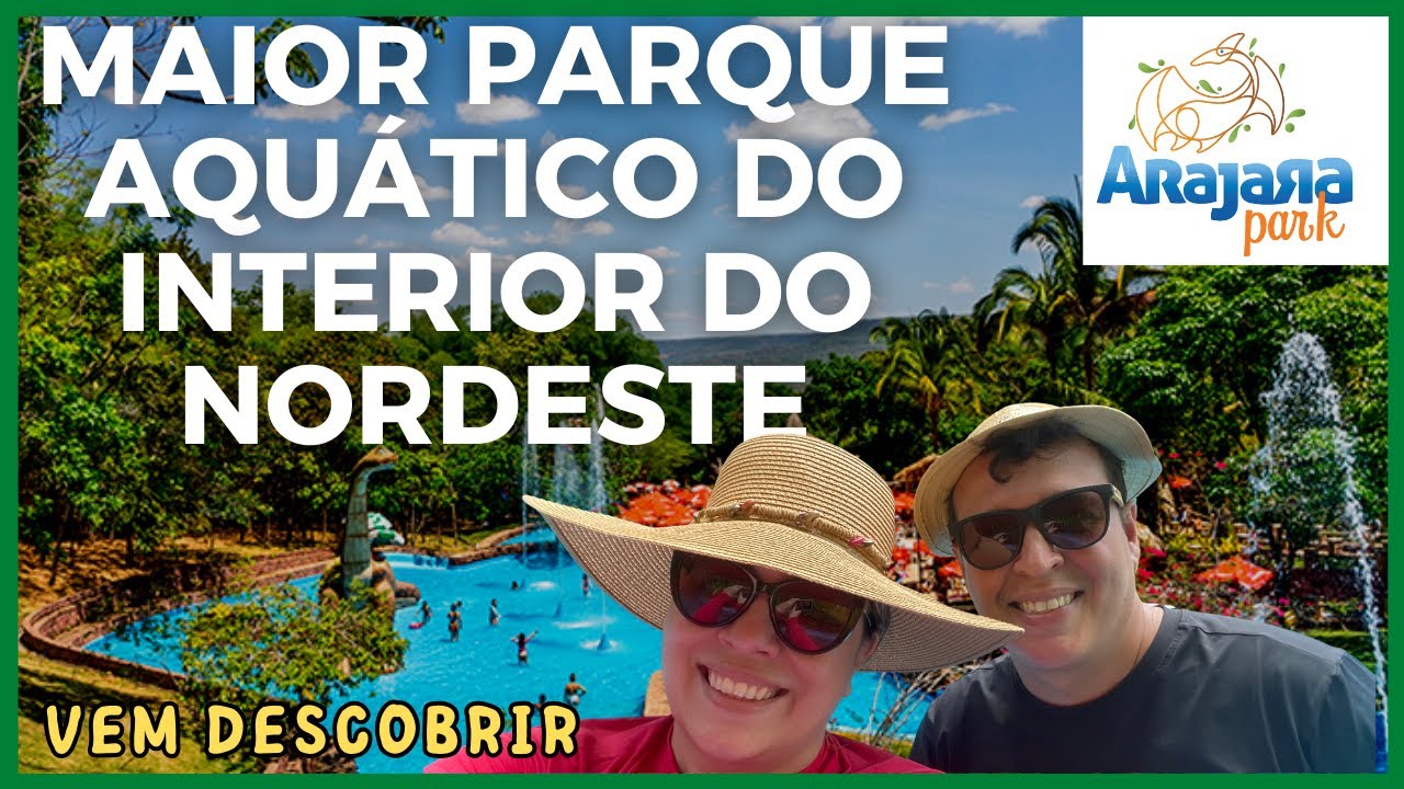 ARAJARA PARK (MAIOR PARQUE AQUÁTICO DO INTERIOR DO NORDESTE)
