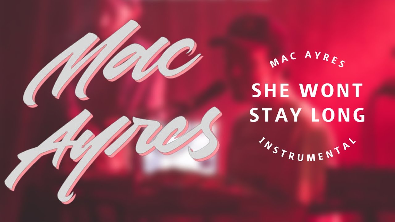 Mac Ayres - She Won't Stay Long (instrumental)
