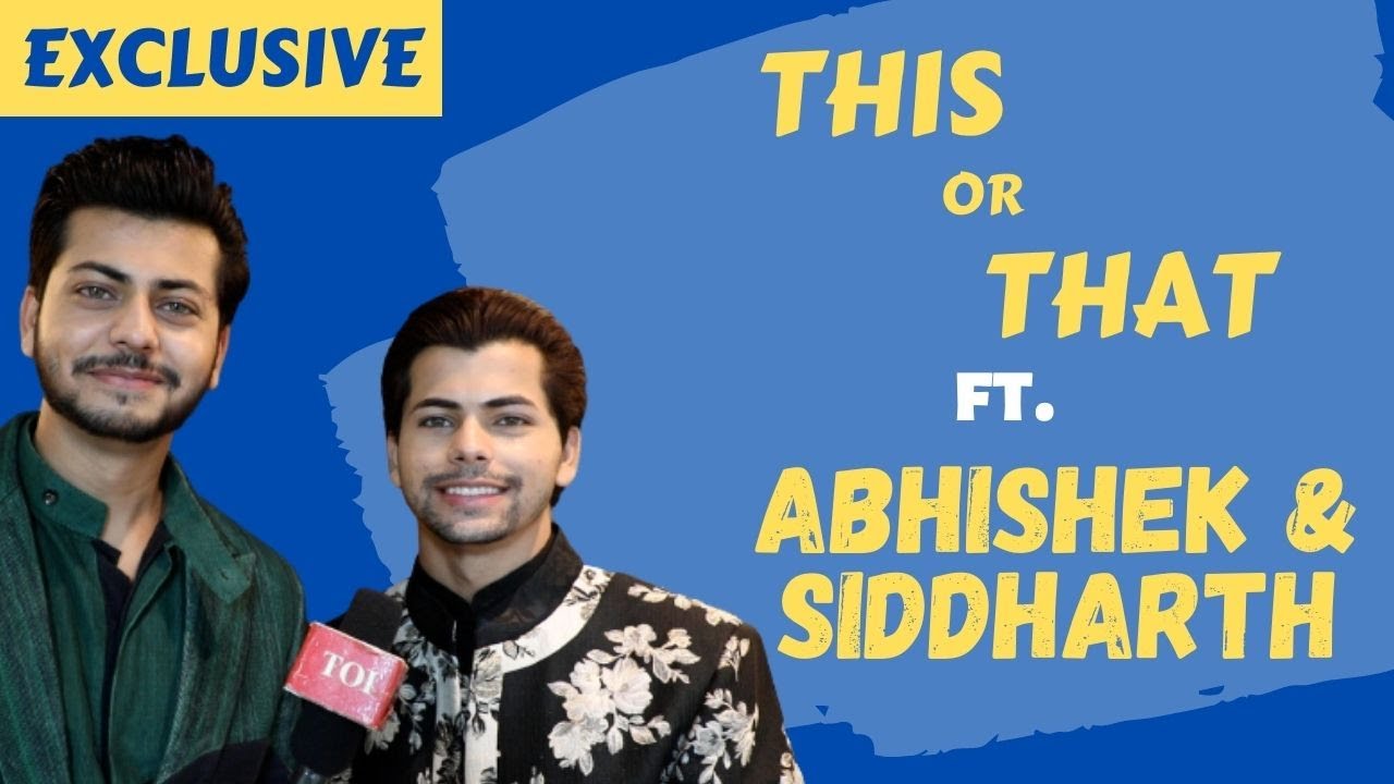 Abhishek Nigam & Siddharth Nigam take up the fun 'This or That' challenge