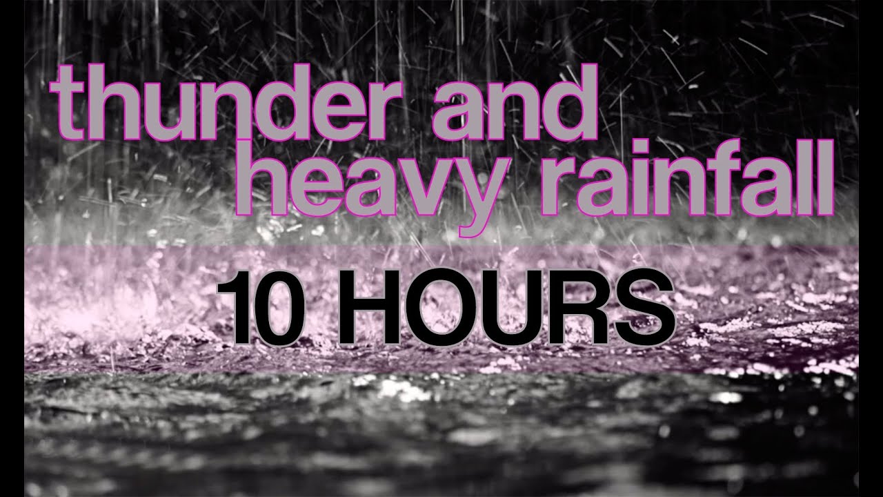 10 Hours of Thunder and Heavy Rainfall 