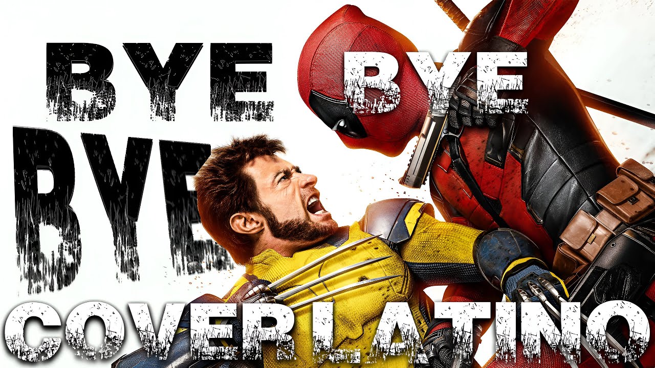 NSYNC - Bye Bye Bye《Deadpool & Wolverine》【Cover Latino】 II Sonell