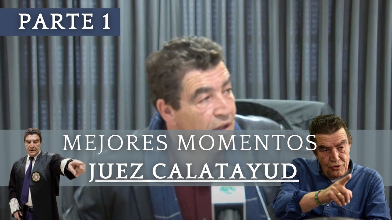 Juez Calatayud - Mejores momentos - Parte 1 | Recopilaci&oacute;n #juezcalatayud