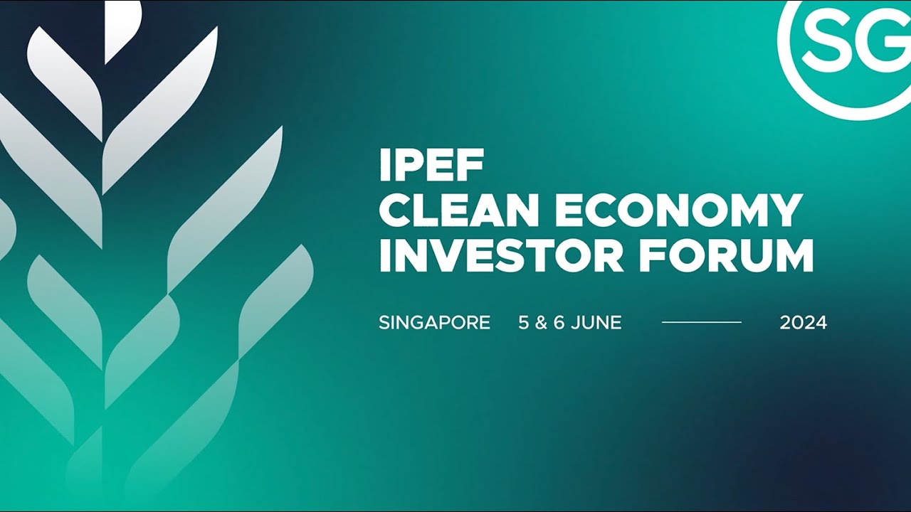Indo-Pacific Economic Framework for Prosperity (IPEF) Clean Economy Investor Forum Highlights Video